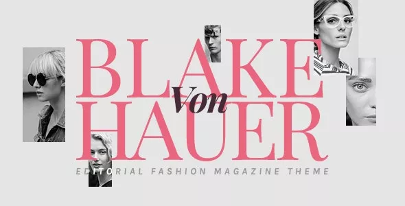 Blake von Hauer v6.0.4 - Editorial Fashion Magazine Theme