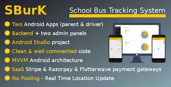 SBurK v2.5 - School Bus Tracker - Two Android Apps + Backend + Admin Panels - SaaS