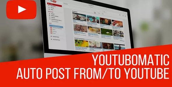 Youtubomatic v2.7.2 - Automatic Post Generator and YouTube Auto Poster Plugin for WordPress