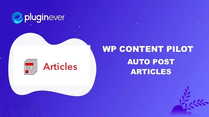 WP Content Pilot Pro v1.1.9 - Best Autoblogging & Content Curation Plugin