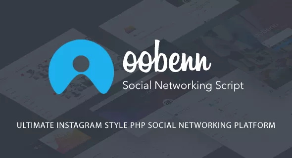 oobenn v3.8.3 - Ultimate Instagram Style PHP Social Networking Platform
