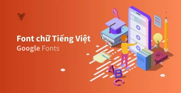 Tổng hợp font chữ Tiếng Việt đẹp trên Google Font 2021